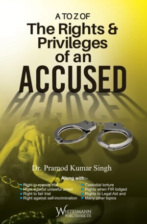 A to Z of The Rights & Privileges of an Accused