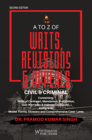 A to Z of Writs Revisions & Appeals Civil & Criminal
