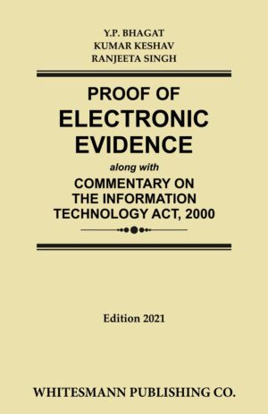 Proof of Electronic Evidence along with Commentary on The Information Technology Act, 2000