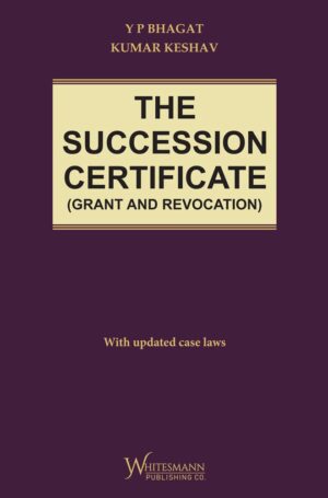 The Succession Certificate (Grant and Revocation)
