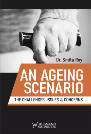 An Ageing Scenario The Challenges, Issues & Concerns