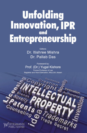 Unfolding Innovation, IPR and Entrepreneurship