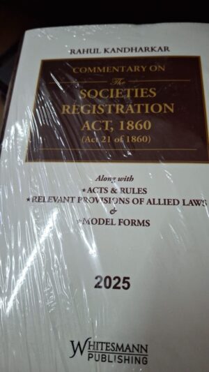 COMMENTARY ON THE SOCIETIES REGISTRATION ACT, 1860 BY RAHUL KANDHARKAR EDITION 25025