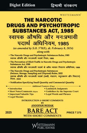 THE NARCOTIC DRUGS AND PSYCHOTROPIC SUBSTANCES ACT , 1985 BARE ACT DIGLOT EDITION 2025