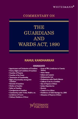 THE GUARDIANS AND WARDS ACT, 1890 BY RAHUL KANDHARKAR EDITION 2025