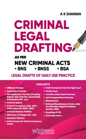 CRIMINAL LEGAL DRAFTING BY A K SHARMA EDITION 2025