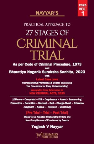 PRACTICAL APPROACH TO 27 STAGES OF CRIMINAL TRIAL BY YOGESH V NAYYAR EDITION 2025
