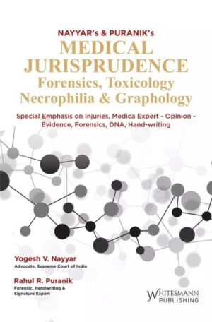 NAYYAR’s & PURNIK’s Medical Jurisprudence Forensics, Toxicology, Necrophilia & Graphology,By-Yogesh V Nayyar,Ist Edition-2023