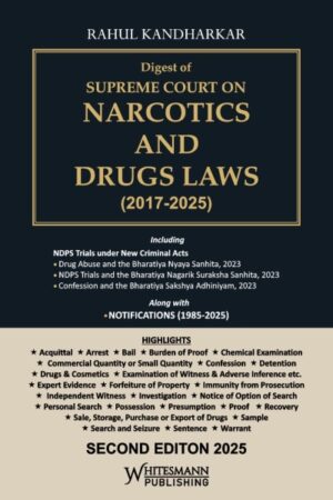 Digest of Supreme Court on Narcotics and Drugs Laws (2017 - 2025) by Rahul Kandharkar Edition: 2nd Edition, 2025