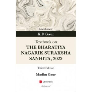 K D Gaur: Textbook on The Bharatiya Nagarik Suraksha Sanhita, 2023 By Madhu Gaur