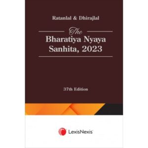 The Bharatiya Nyaya Sanhita, 2023 By Ratanlal & Dhirajlal