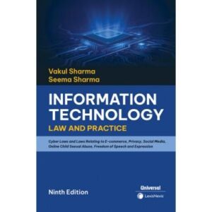 Information Technology Law and Practice, 9th Edition 2025 - By Vakul Sharma & Seema Sharma