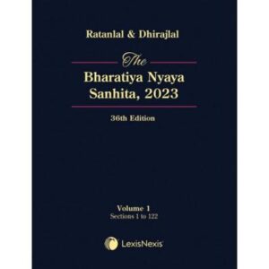 Ratanlal & Dhirajlal : The Bharatiya Nyaya Sanhita 2023,(BNS) 36th Edition 2025 (set of 2 vols.)