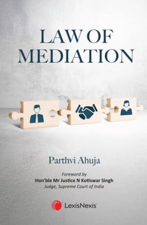 Law of Mediation, 1st Edition 2025 - By Parthvi Ahuja