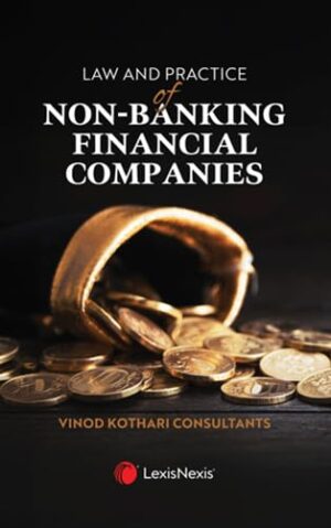 Law and Practice of Non-Banking Financial Companies, 1st Edition 2025 - By Vinod Kothari