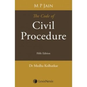 The Code of Civil Procedure (Reprint), 5th Edition 2025 - By M P Jain