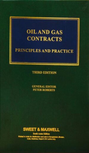 Oil And Gas Contracts Principles and Practice, 3rd Edition 2025 - By Peter Roberts