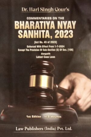 Commentaries on Bharatiya Nyay Sanhita, 2023 (In 2 Volumes),1st Edition 2025-by Hari Singh Gour