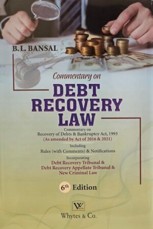 Commentary On Debt Recovery Law, 6th Edition 2025 - By B.L Bansal