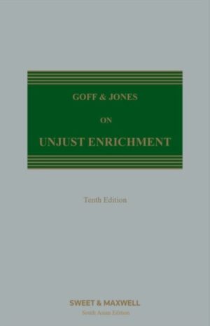 Goff & Jones on Unjust Enrichment, 10th Edition 2024 - By Prof. Charles Mitchell, Prof. Paul Mitchell & Prof. Stephen Watterson